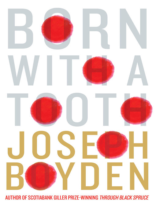 Title details for Born With a Tooth by Joseph Boyden - Available